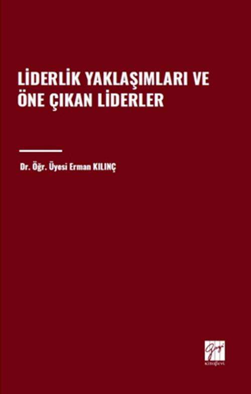 Liderlik Yaklaşımları ve Öne Çıkan Liderler