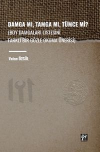 Damga Mı, Tamga Mı, Tümce Mi? & (Boy Damgaları Listesini Farklı Bir Gözle Okuma Önerisi)