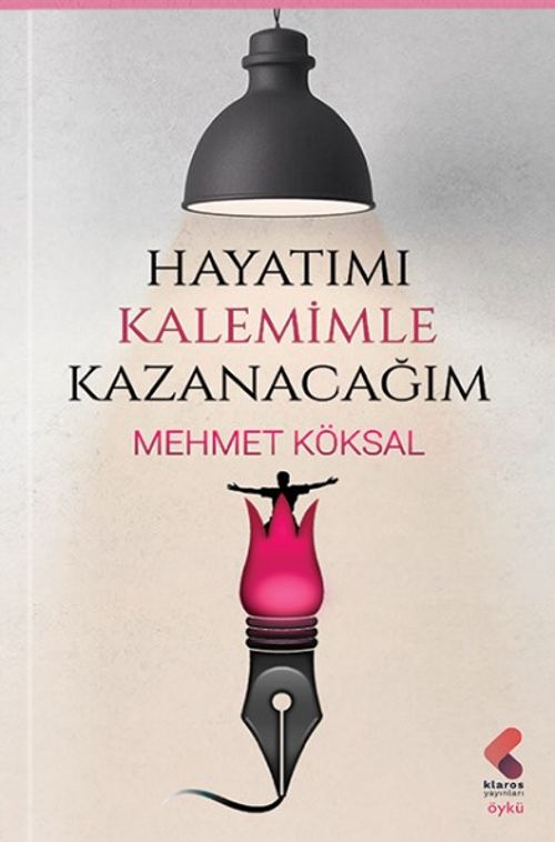 Hayatımı Kalemimle Kazanacağım