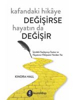 Kafandaki Hikaye Değişirse Hayatın da Değişir