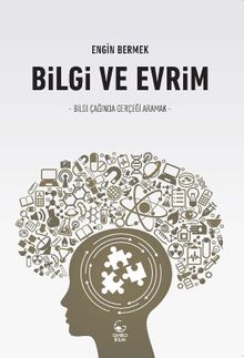 Bilgi ve Evrim & Bilgi Çağında Gerçeği Aramak 