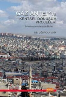 Gaziantep'te Kentsel Dönüşüm Projeleri & Saha Araştırmalarından Notlar