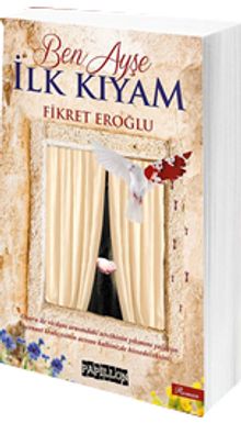 Ben Ayşe & İlk Kıyam