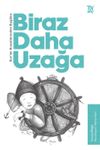 Biraz Daha Uzağa / Kuran Kıssalarından Bug&uuml;ne