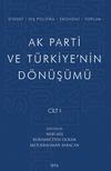 Ak Parti ve T&uuml;rkiye'nin D&ouml;n&uuml;ş&uuml;m&uuml; (Cilt 1)