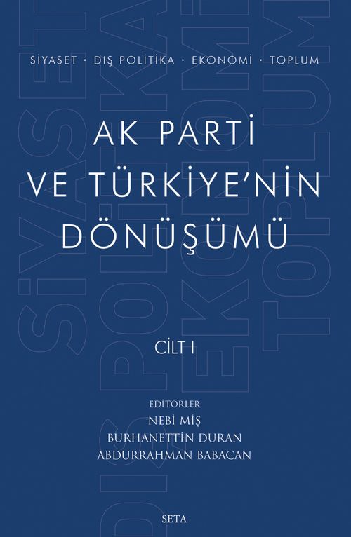 Ak Parti ve Türkiye'nin Dönüşümü (Cilt 1)