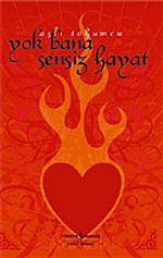 Yok Bana Sensiz Hayat