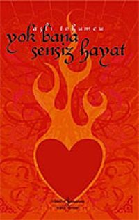 Yok Bana Sensiz Hayat