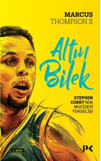 Altın Bilek & Stephen Curry'nin Mucizevi Yükselişi