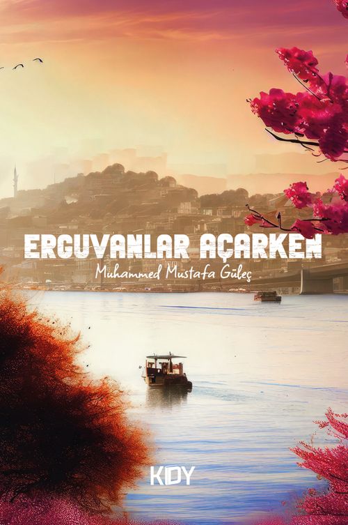 Erguvanlar Açarken