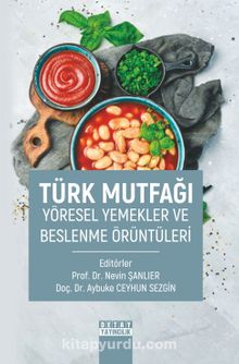 Türk Mutfağı Yöresel Yemekler ve Beslenme Örüntüleri