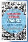 Orta &Ccedil;ağ'dan G&uuml;n&uuml;m&uuml;ze Fransız Edebiyatı Tarihi