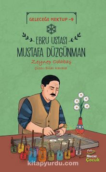 Geleceğe Mektup 9 / Ebru Ustası Mustafa Düzgünman