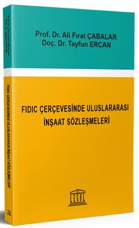 Fıdic Çerçevesinde Uluslararası İnşaat Sözleşmeleri