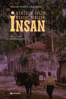 Nereden Gelip Nereye Gidiyor İnsan 