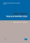 İkinci T&uuml;rkiye Yaşlılık Raporu 2023