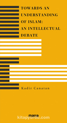 Towards an Understanding of Islam: An Intellectual Debate