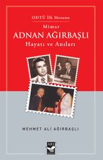 Mimar Adnan Ağırbaşlı Hayatı ve Anıları