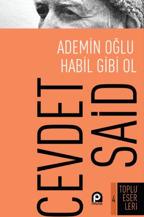 Ademin Oğlu Habil Gibi Ol