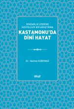 Dindarlık Üzerine Sosyolik Bir Araştırma: Kastamonu'da Dini Hayat