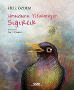 Umudunu Yitirmeyen Sığırcık (Karton Kapak) 