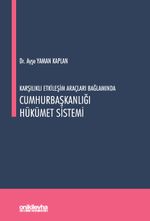 Karşılıklı Etkileşim Araçları Bağlamında Cumhurbaşkanlığı Hükümet Sistemi