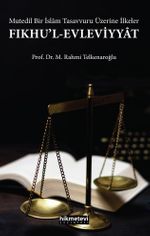 Fıkhul Evleviyyat & Mutedil Bir İslam Tasavvuru Üzerine İlkeler