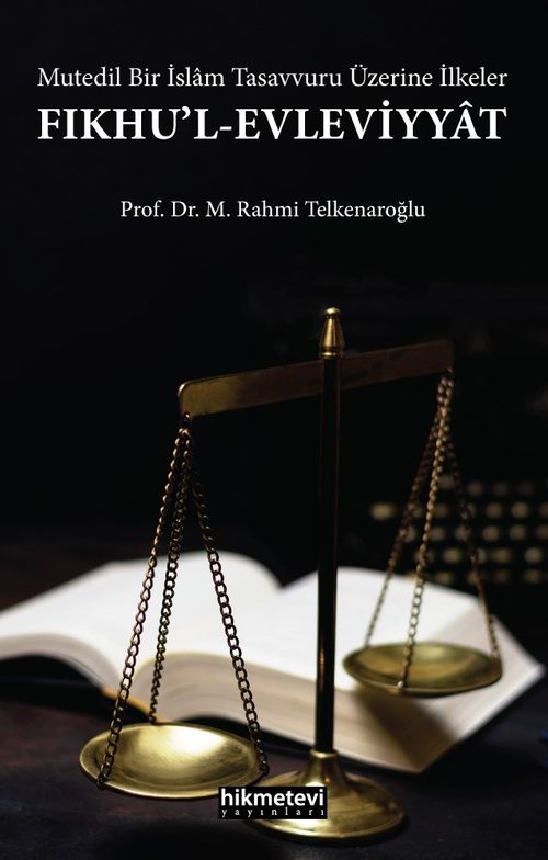 Fıkhul Evleviyyat & Mutedil Bir İslam Tasavvuru Üzerine İlkeler
