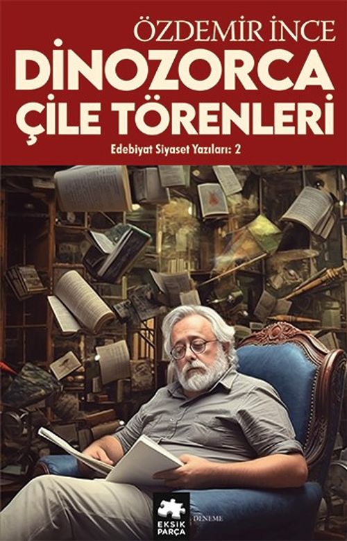 Edebiyat ve Siyaset Yazıları :2 & Dinozorca, Çile Törenleri