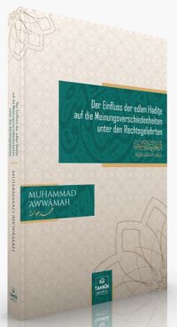 Der Einfluss der edlen Hadīṯe auf die Meinungsverschiedenheiten unter den Rechtsgelehrten 