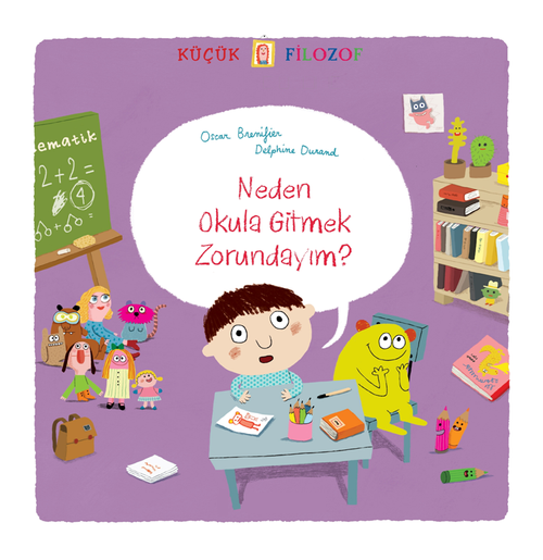 Küçük Filozof / Neden Okula Gitmek Zorundayım? 
