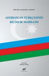 Azerbaycan T&uuml;rk&ccedil;esinin Bi&ccedil;imlik Ses Bilgisi