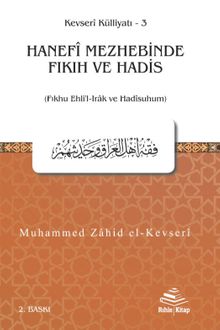 Hanefî Mezhebinde Fıkıh ve Hadis (Fıkhu Ehli'l-Irak ve Hadîsuhum)