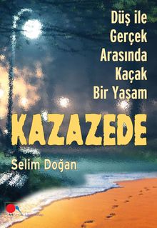 Kazazede & Düş ile Gerçek Arasında Kaçak Bir Yaşam