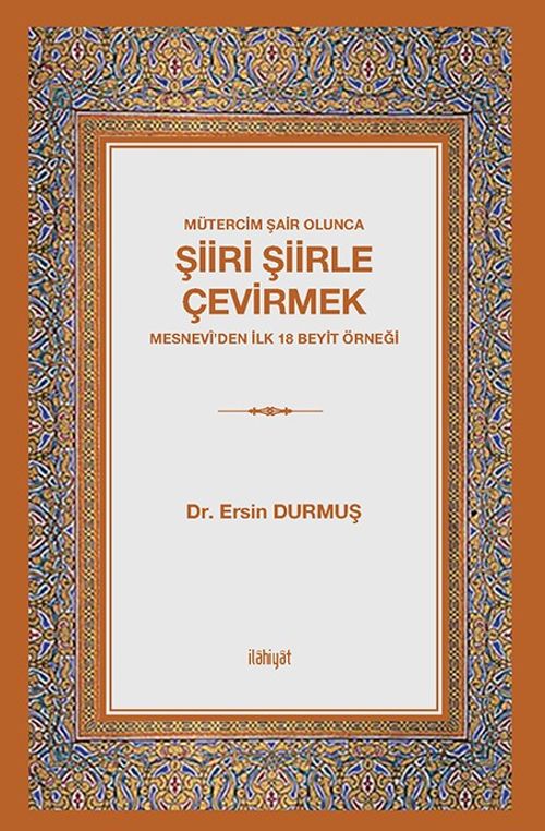 Mütercim Şair Olunca Şiiri Şiirle Çevirmek & Mesnevî'den ilk 18 Beyit Örneği