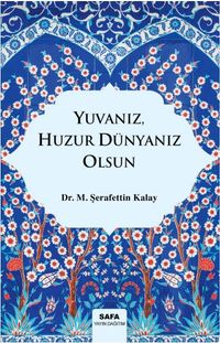 Yuvanız,Huzur Dünyanı Olsun