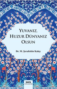 Yuvanız,Huzur Dünyanı Olsun