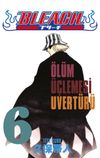 Bleach 6. Cilt / &Ouml;l&uuml;m &Uuml;&ccedil;lemesi Uvert&uuml;r&uuml;