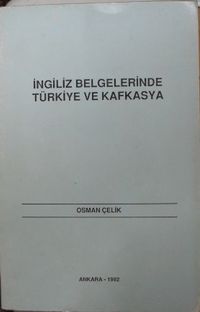 İngiliz Belgelerinde Türkiye ve Kafkasya (5-B-13)