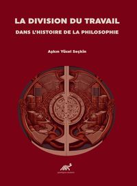 La Dıvısıon Du Travaıl Dans L'hıstoıre De La Phılosophıe
