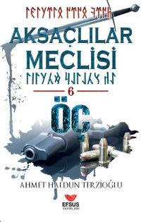 Aksaçlılar Meclisi 6 / Öç