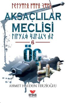 Aksaçlılar Meclisi 6 / Öç