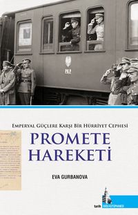 Promete Hareketi & Emperyal Güçlere Karşı Bir Hürriyet Cephesi