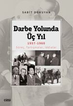 Darbe Yolunda Üç Yıl 1957-1960 & Süreç, Tartışmalar, İddialar