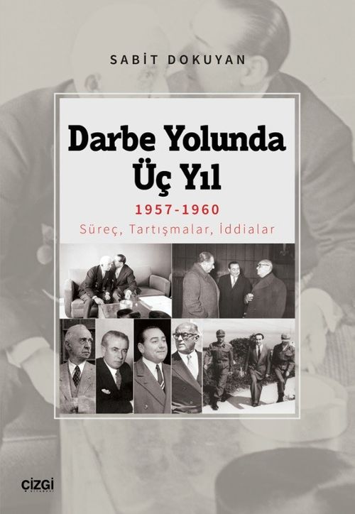 Darbe Yolunda Üç Yıl 1957-1960 & Süreç, Tartışmalar, İddialar