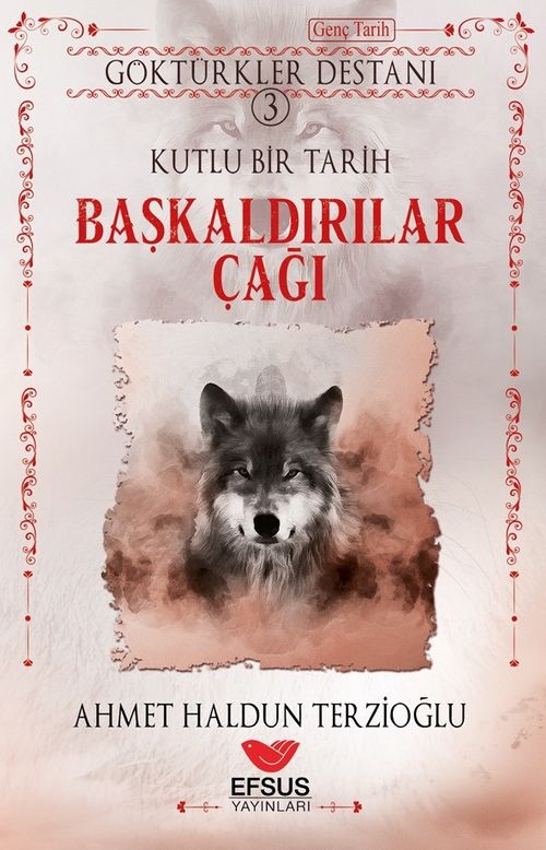 Başkaldırılar Çağı / Göktürkler Destanı 3