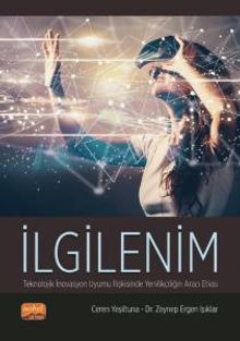 İlgilenim & Teknolojik İnovasyon Uyumu İlişkisinde Yenilikçiliğin Aracı Etkisi