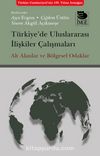 Türkiye’de Uluslararası İlişkiler Çalışmaları & Alt Alanlar ve Bölgesel Odaklar