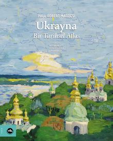 Ukrayna & Bir Tarihsel Atlas