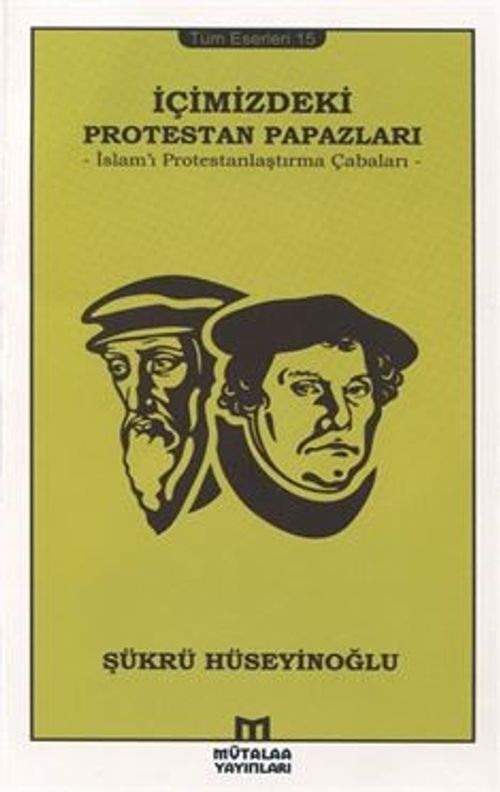 İçimizdeki Protestan Papazları & İslam'ı Protestanlaştırma Çabaları